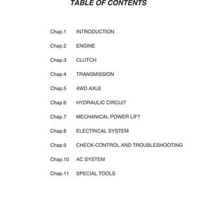May include: A white page with the title "TABLE OF CONTENTS" and a list of chapter titles including "INTRODUCTION", "ENGINE", "CLUTCH", "TRANSMISSION", "4WD AXLE", "HYDRAULIC CIRCUIT", "MECHANICAL POWER LIFT", "ELECTRICAL SYSTEM", "CHECK-CONTROL AND TROUBLESHOOTING", "AC SYSTEM", and "SPECIAL TOOLS".