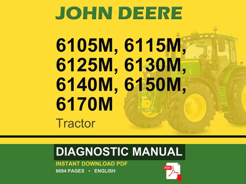 Pu&ograve; includere: Un'immagine gialla e verde presenta il testo "JOHN DEERE" e i numeri dei modelli di trattori: 6105M, 6115M, 6125M, 6130M, 6140M, 6150M e 6170M. L'immagine include anche un trattore verde e le parole "DIAGNOSTIC MANUAL".