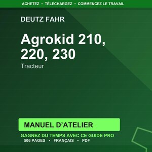 Op de afbeelding: Een donkergroene afbeelding met de tekst "DEUTZ FAHR" bovenaan. Daaronder staat in het wit de tekst "Agrokid 210, 220, 230", gevolgd door "Tracteur". Een groene rechthoek toont "MANUEL D'ATELIER". De tekst "GAGNEZ DU TEMPS AVEC CE GUIDE PRO" is ook zichtbaar.