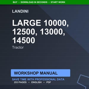 May include: A dark blue graphic with white text that reads "LANDINI LARGE 10000, 12500, 13000, 14500 Tractor." Below the text is a blue rectangle with the words "WORKSHOP MANUAL." The bottom of the graphic reads "SAVE TIME WITH PROFESSIONAL DATA 253 PAGES ENGLISH PDF."