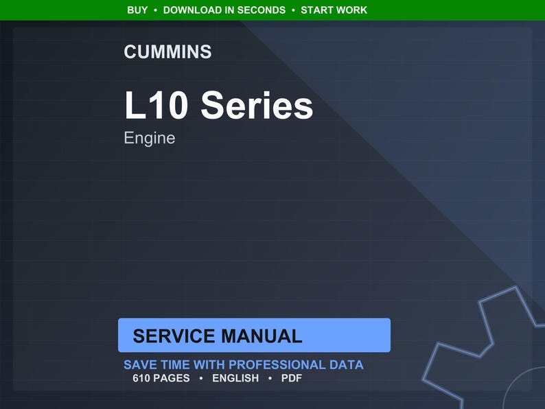 May include: A digital service manual for the Cummins L10 Series Engine. The cover is dark blue with white text that reads "CUMMINS L10 Series Engine". The manual is labeled "SERVICE MANUAL" and states it has 610 pages.