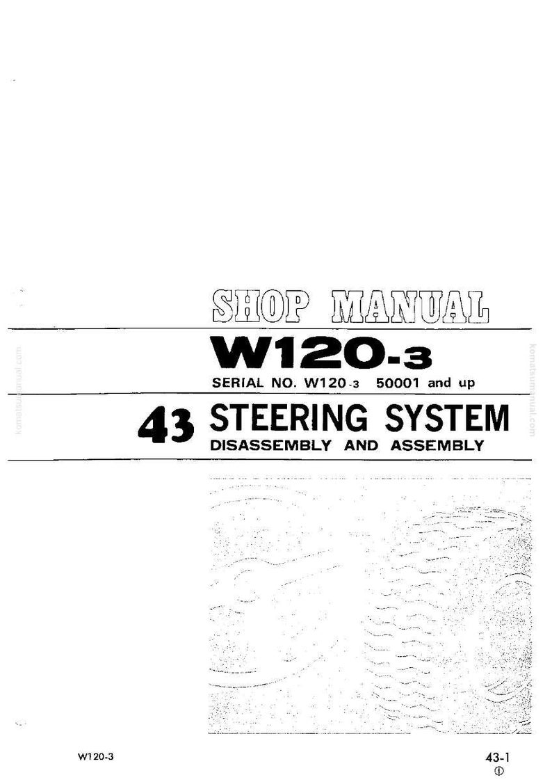 May include: A shop manual page with the title "SHOP MANUAL" at the top. Below, the text reads "W120-3" and "43 STEERING SYSTEM DISASSEMBLY AND ASSEMBLY". The serial number is W120-3 50001 and up.