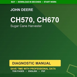 May include: A green background with the John Deere logo and text. The text reads "CH570, CH670 Sugar Cane Harvester" and "Diagnostic Manual". Additional text includes "Save time with professional data" and "7539 pages".