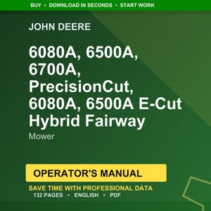 May include: A green and yellow graphic with the John Deere logo and text. The text includes "6080A, 6500A, 6700A, PrecisionCut, 6080A, 6500A E-Cut Hybrid Fairway Mower." Below is a yellow box with the words "OPERATOR'S MANUAL".