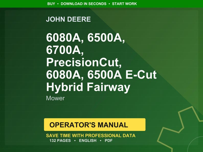 May include: A green and yellow graphic with the John Deere logo and text. The text includes "6080A, 6500A, 6700A, PrecisionCut, 6080A, 6500A E-Cut Hybrid Fairway Mower." Below is a yellow box with the words "OPERATOR'S MANUAL".