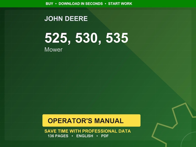 May include: A green background with the text "BUY &bull; DOWNLOAD IN SECONDS &bull; START WORK" at the top. The John Deere logo is above the numbers 525, 530, and 535, with "Mower" below. A yellow box reads "OPERATOR'S MANUAL".