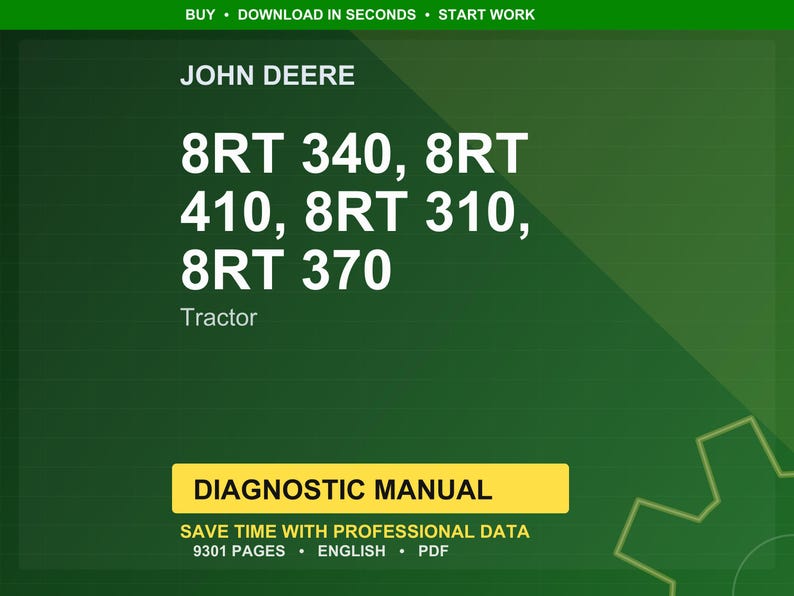 May include: A green background with the text "JOHN DEERE" and "8RT 340, 8RT 410, 8RT 310, 8RT 370 Tractor." Below is a yellow rectangle with the words "DIAGNOSTIC MANUAL." The text "SAVE TIME WITH PROFESSIONAL DATA" is also visible.