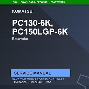 May include: A dark blue digital document with the Komatsu logo and the text "PC130-6K, PC150LGP-6K Excavator". The document is labeled "Service Manual" and indicates it contains 730 pages of English content in PDF format.