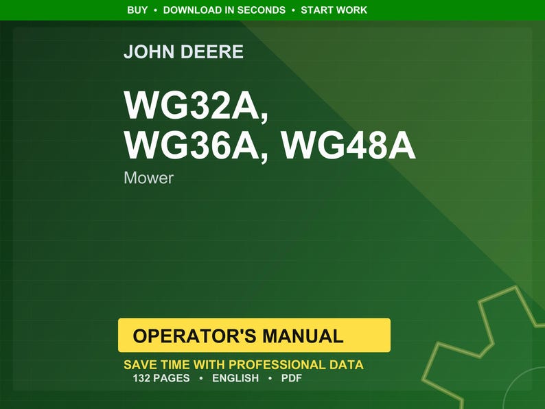 Pu&ograve; includere: Un manuale dell'operatore John Deere verde e bianco per tosaerba WG32A, WG36A e WG48A. Il manuale include 132 pagine di dati professionali in inglese e formato PDF. La parte superiore dell'immagine presenta il testo "ACQUISTA &bull; SCARICA IN SECONDI &bull; INIZIA A LAVORARE."
