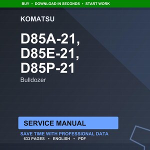 May include: A digital service manual for Komatsu bulldozers, including models D85A-21, D85E-21, and D85P-21. The cover is dark blue with white text, and the manual is 633 pages long.