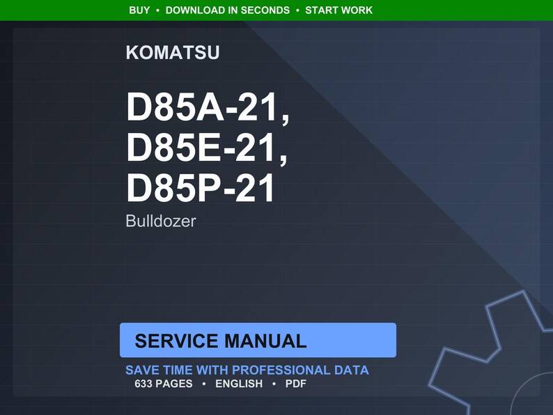 May include: A digital service manual for Komatsu bulldozers, including models D85A-21, D85E-21, and D85P-21. The cover is dark blue with white text, and the manual is 633 pages long.