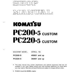 May include: A shop manual for Komatsu PC200-5 and PC220-5 Custom models. The cover features the text "SHOP MANUAL" above the Komatsu logo and model information. Includes machine model and serial number details.