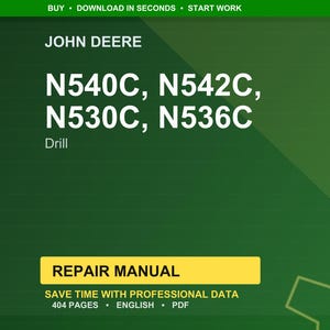 Puede incluir: Un fondo verde con el logotipo de John Deere y texto. El texto dice "N540C, N542C, N530C, N536C Drill" en blanco. Debajo hay un rect&aacute;ngulo amarillo con "REPAIR MANUAL" en blanco. El texto inferior dice "404 PAGES ENGLISH PDF".