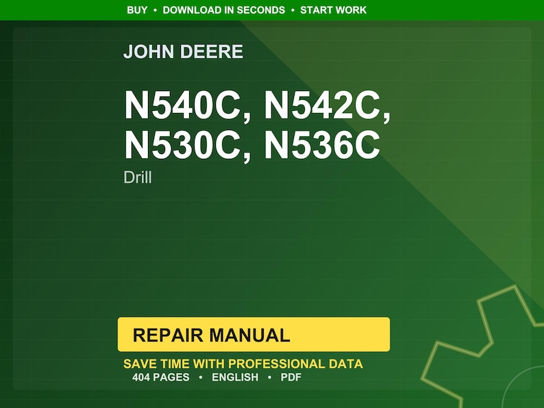 Puede incluir: Un fondo verde con el logotipo de John Deere y texto. El texto dice "N540C, N542C, N530C, N536C Drill" en blanco. Debajo hay un rect&aacute;ngulo amarillo con "REPAIR MANUAL" en blanco. El texto inferior dice "404 PAGES ENGLISH PDF".