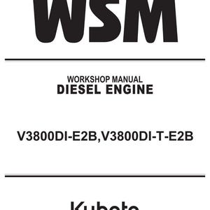 K&ouml;nnte beinhalten: Wei&szlig;er Hintergrund mit schwarzem Text: Oben steht "WSM". Darunter steht "WORKSHOP MANUAL DIESEL ENGINE". Weiter unten steht "V3800DI-E2B,V3800DI-T-E2B". Das Kubota-Logo befindet sich unten.