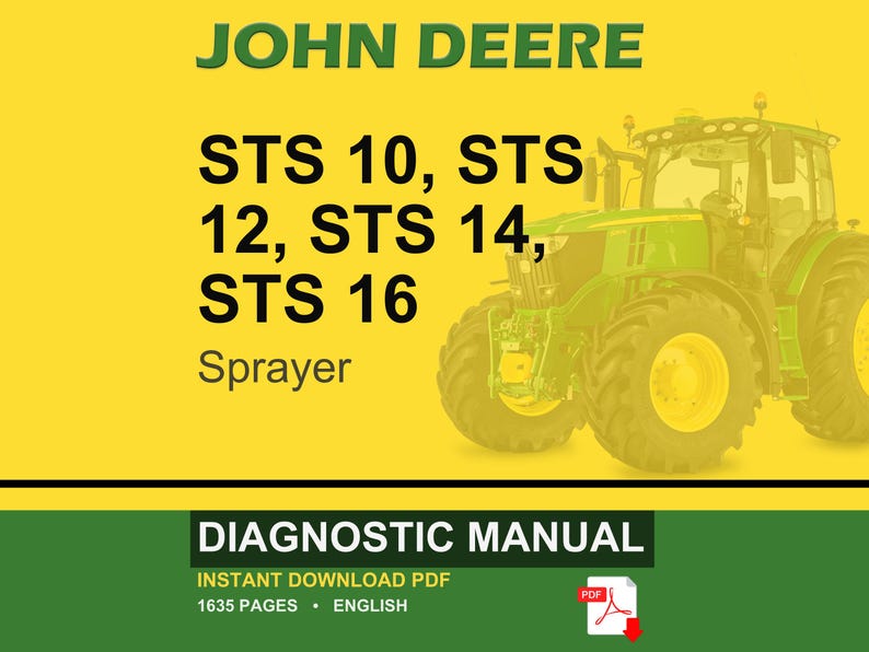 May include: A John Deere sprayer diagnostic manual cover. The image features a green and yellow tractor on a yellow background. Text includes "JOHN DEERE", "STS 10, 12, 14, 16", and "Sprayer". The bottom banner reads "DIAGNOSTIC MANUAL".