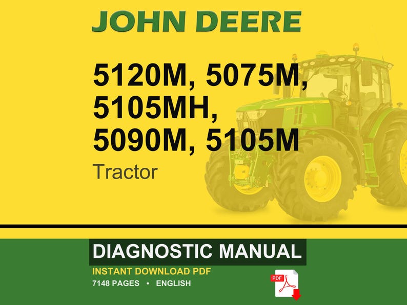 Pu&ograve; includere: Un trattore John Deere &egrave; raffigurato su uno sfondo giallo. Sono elencati i modelli di trattori 5120M, 5075M, 5105MH, 5090M e 5105M. Sono visibili anche le parole "Trattore" e "Manuale di diagnostica". Il manuale &egrave; un PDF scaricabile immediatamente di 7148 pagine.