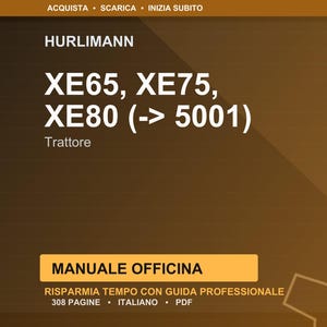Puede incluir: Gr&aacute;fico marr&oacute;n y dorado con el texto "HURLIMANN XE65, XE75, XE80 (-> 5001) Trattore". Debajo, un rect&aacute;ngulo amarillo con "MANUALE OFFICINA". Tambi&eacute;n est&aacute; presente el texto "RISPARMIA TEMPO CON GUIDA PROFESSIONALE 308 PAGINE ITALIANO PDF".