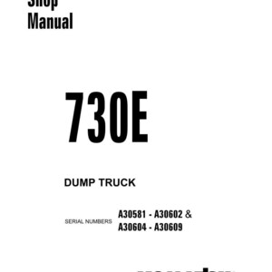 May include: A white shop manual with the text "Shop Manual" at the top, and "730E" in large, bold, black letters. Below, it reads "DUMP TRUCK" and "SERIAL NUMBERS A30581 - A30602 & A30604 - A30609". The Komatsu logo is at the bottom.