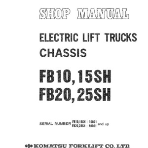 May include: A white shop manual cover with black text. The title reads "SHOP MANUAL" above "ELECTRIC LIFT TRUCKS CHASSIS". Below are model numbers "FB10,15SH" and "FB20,25SH". The Komatsu Forklift Co., Ltd. logo is at the bottom.