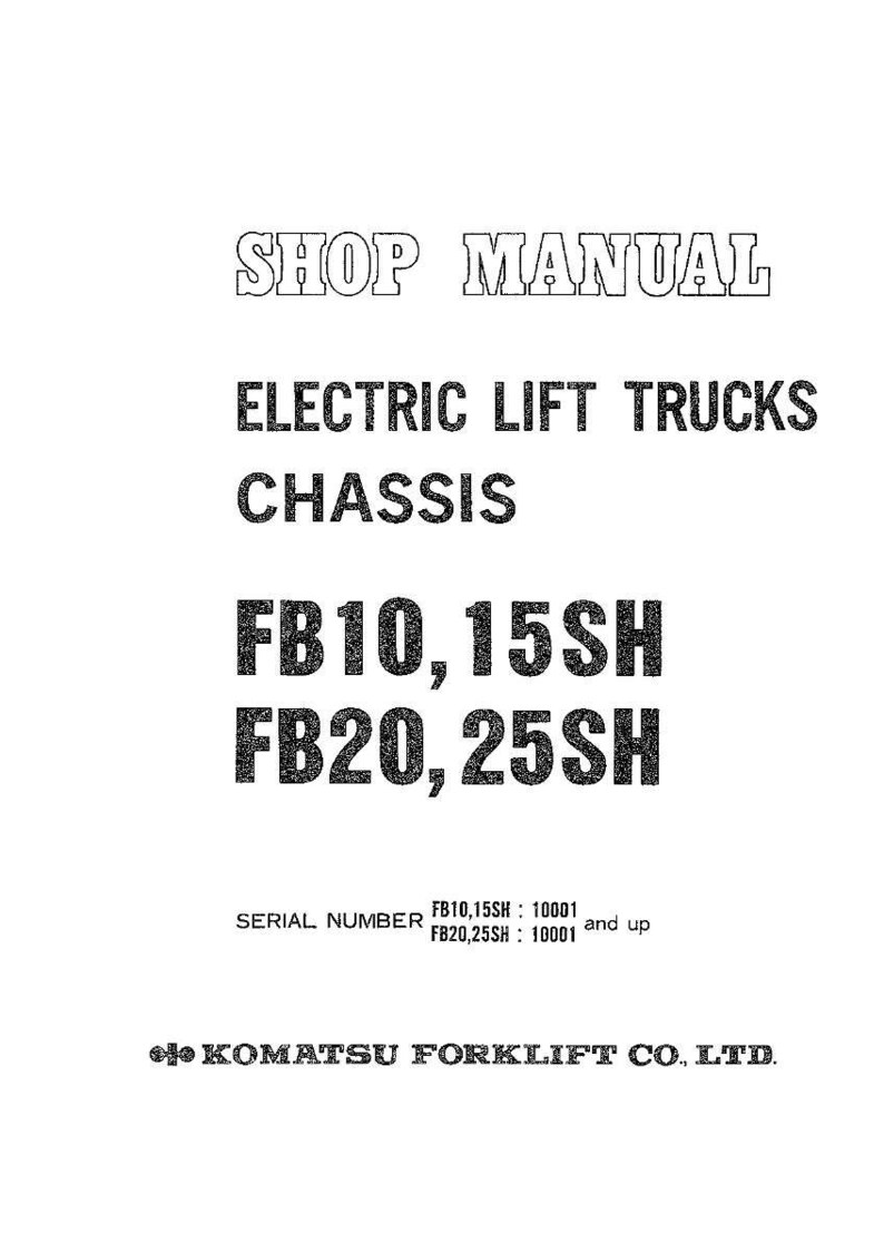 May include: A white shop manual cover with black text. The title reads "SHOP MANUAL" above "ELECTRIC LIFT TRUCKS CHASSIS". Below are model numbers "FB10,15SH" and "FB20,25SH". The Komatsu Forklift Co., Ltd. logo is at the bottom.