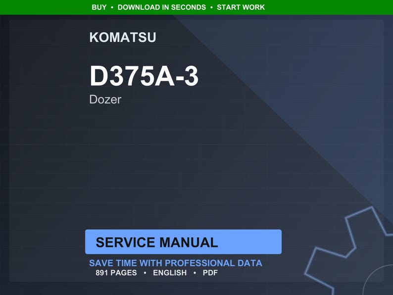 May include: A digital service manual for a Komatsu D375A-3 Dozer. The image features the Komatsu logo, model information, and the words "Service Manual." The manual contains 891 pages and is available in English.