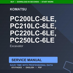 May include: A dark blue graphic with white text. The text reads "KOMATSU" and lists excavator models PC200LC-6LE, PC210LC-6LE, PC220LC-6LE, and PC250LC-6LE. Below is the text "Excavator". A blue rectangle states "SERVICE MANUAL".