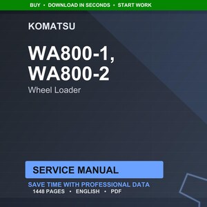 Może przedstawiać: Ciemnoniebieska grafika z logo Komatsu i tekstem "WA800-1, WA800-2 Wheel Loader." Poniżej, niebieski prostokąt z napisem "SERVICE MANUAL." Widoczny jest r&oacute;wnież tekst "SAVE TIME WITH PROFESSIONAL DATA" oraz "1448 PAGES &bull; ENGLISH &bull; PDF".