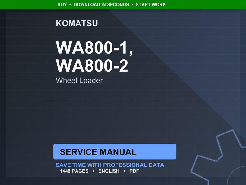 Może przedstawiać: Ciemnoniebieska grafika z logo Komatsu i tekstem "WA800-1, WA800-2 Wheel Loader." Poniżej, niebieski prostokąt z napisem "SERVICE MANUAL." Widoczny jest r&oacute;wnież tekst "SAVE TIME WITH PROFESSIONAL DATA" oraz "1448 PAGES &bull; ENGLISH &bull; PDF".