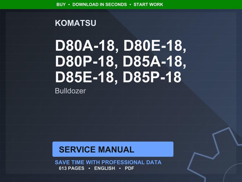 May include: A digital service manual for Komatsu bulldozers, including models D80A-18, D80E-18, D80P-18, D85A-18, D85E-18, and D85P-18. The manual is 613 pages long and available in English. The image has a dark blue background with white text.