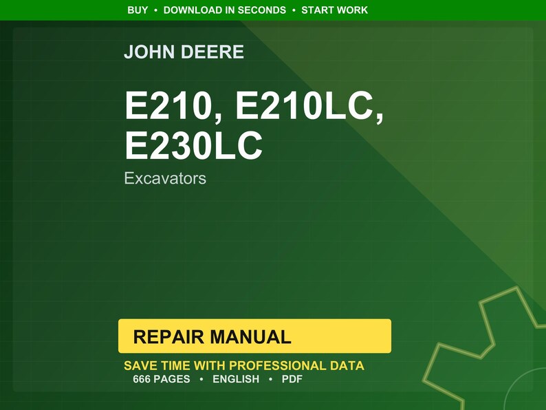 May include: A green and yellow repair manual cover for John Deere excavators. The cover features the text "E210, E210LC, E230LC" and "Excavators". The manual is labeled "Repair Manual" and states it contains 666 pages.