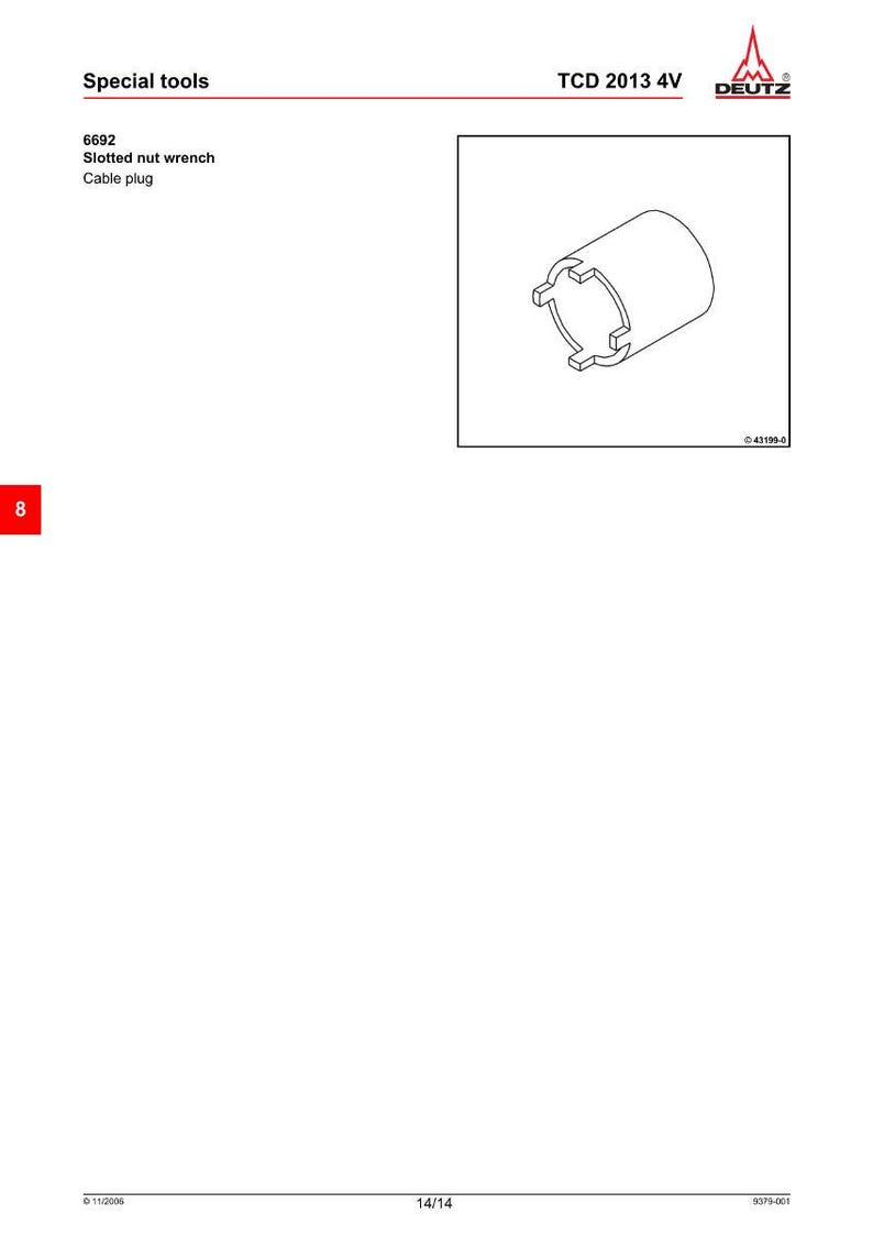 Puede incluir: Ilustraci&oacute;n t&eacute;cnica de una llave de tuercas ranuradas, una herramienta cil&iacute;ndrica con ranuras internas, probablemente para uso mec&aacute;nico. La imagen incluye el texto "Special tools", "6692" y "Cable plug". La marca "DEUTZ" tambi&eacute;n es visible.