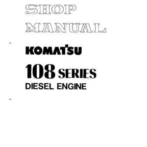 K&ouml;nnte beinhalten: Eine wei&szlig;e Seite mit dem Text "SHOP MANUAL" in fetter, umrandeter Schrift. Darunter steht "KOMATSU" in fetter, schwarzer Schrift, gefolgt von "108 SERIES DIESEL ENGINE". Es ist ein Werkstatthandbuch.