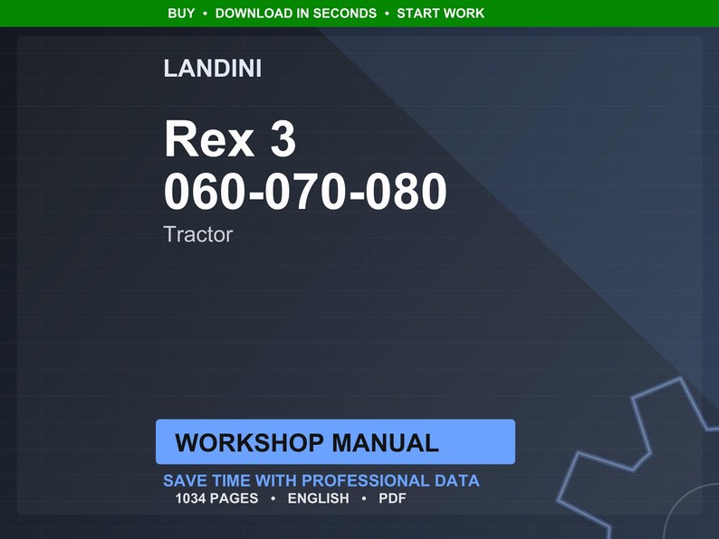 May include: A dark blue background with white text that reads "LANDINI Rex 3 060-070-080 Tractor." Below is a blue rectangle with the words "WORKSHOP MANUAL." The text "SAVE TIME WITH PROFESSIONAL DATA 1034 PAGES ENGLISH PDF" is also visible.