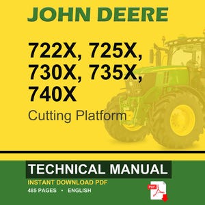 Pu&ograve; includere: Copertina di un manuale tecnico John Deere con un trattore verde su sfondo giallo. Il testo include "JOHN DEERE", i numeri di modello 722X a 740X e "Cutting Platform". Lo striscione in basso recita "TECHNICAL MANUAL" e "485 PAGES".