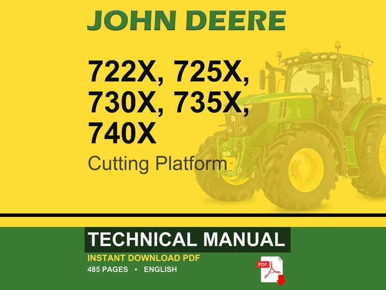 Pu&ograve; includere: Copertina di un manuale tecnico John Deere con un trattore verde su sfondo giallo. Il testo include "JOHN DEERE", i numeri di modello 722X a 740X e "Cutting Platform". Lo striscione in basso recita "TECHNICAL MANUAL" e "485 PAGES".