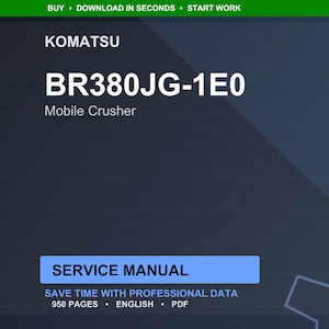 May include: Dark blue background with the Komatsu logo and the text "BR380JG-1E0 Mobile Crusher". Below is a blue rectangle with the words "SERVICE MANUAL". The text "SAVE TIME WITH PROFESSIONAL DATA" is also visible.