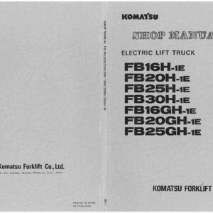 May include: A Komatsu shop manual for electric lift trucks. The cover is light gray with black text. The manual's title is "SHOP MANUAL" and lists models FB16H-1E through FB25GH-1E. The Komatsu logo is at the top.