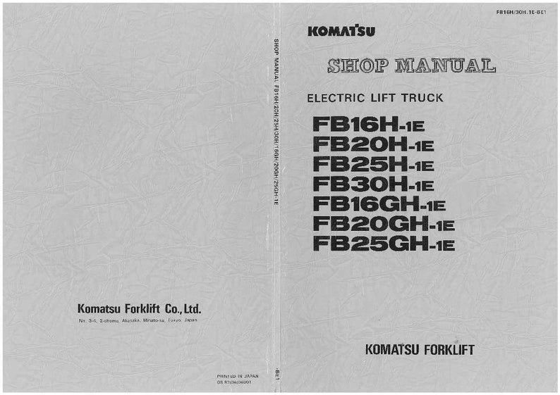 May include: A Komatsu shop manual for electric lift trucks. The cover is light gray with black text. The manual's title is "SHOP MANUAL" and lists models FB16H-1E through FB25GH-1E. The Komatsu logo is at the top.
