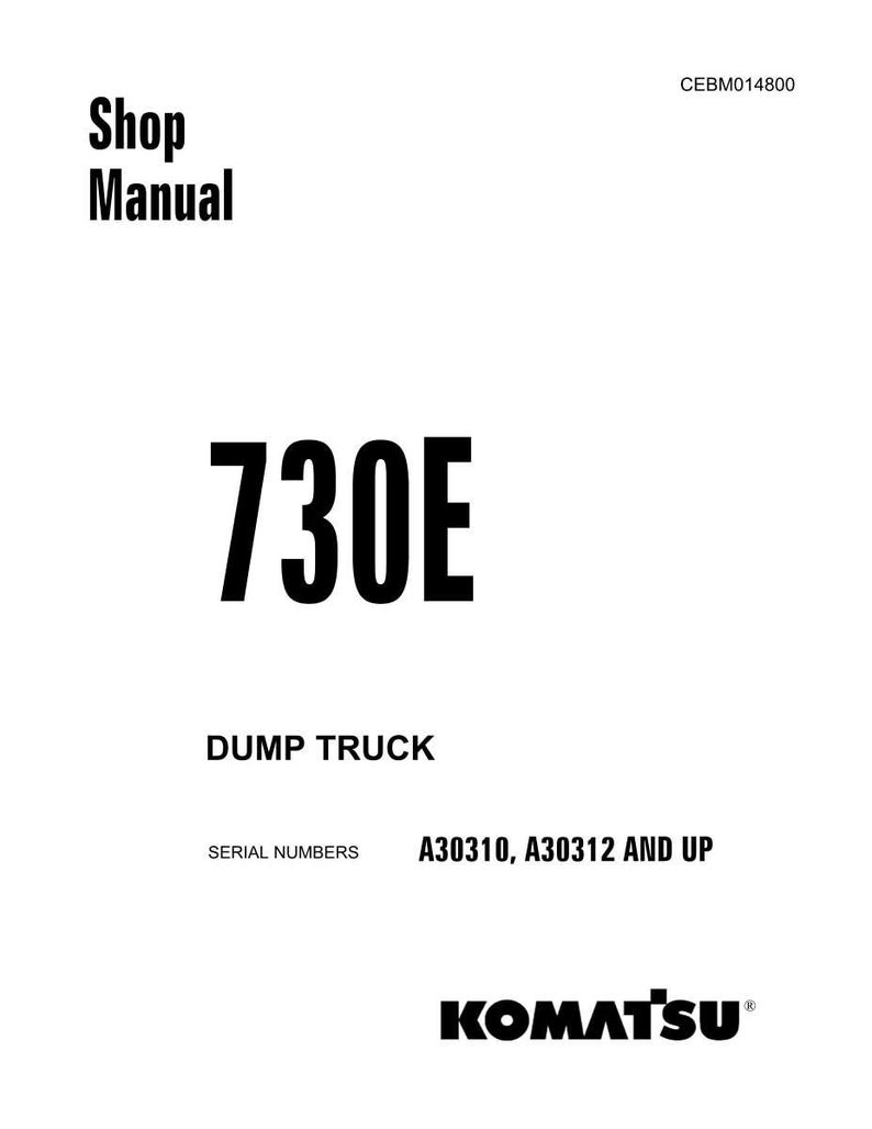 May include: A white shop manual cover with black text. The title reads "Shop Manual" above the large text "730E". Below, it says "DUMP TRUCK" and "SERIAL NUMBERS A30310, A30312 AND UP". The Komatsu logo is at the bottom.
