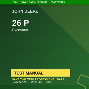May include: A green and yellow graphic with the text "JOHN DEERE" and "26 P Excavator." Below, a yellow rectangle reads "TEST MANUAL." The bottom of the graphic states "SAVE TIME WITH PROFESSIONAL DATA" and "450 PAGES ENGLISH PDF."