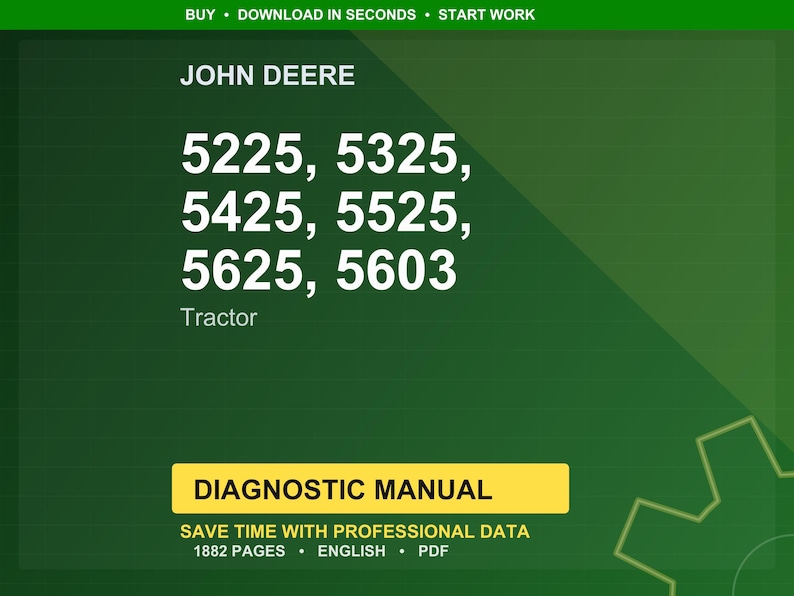 May include: A green background featuring the John Deere logo and tractor model numbers: 5225, 5325, 5425, 5525, 5625, and 5603. The image also includes the text "Diagnostic Manual" and details about the manual, such as the number of pages and language.