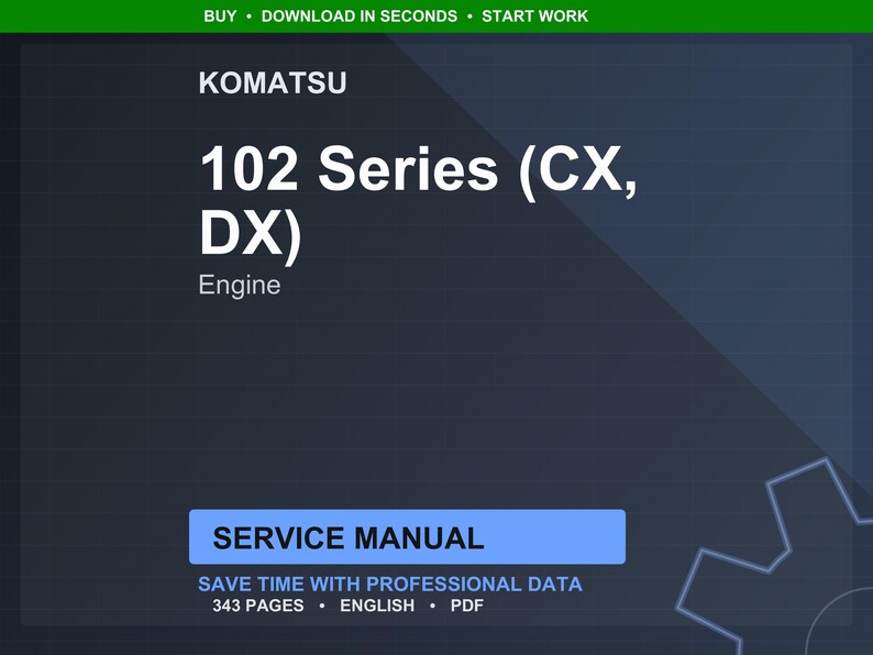 May include: A digital service manual for Komatsu 102 Series (CX, DX) engines. The cover is dark blue with white text, including "SERVICE MANUAL" in a blue rectangle. The manual contains 343 pages and is in English.