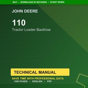 May include: A digital technical manual for a John Deere 110 Tractor Loader Backhoe. The cover is green with white text that reads "JOHN DEERE 110 Tractor Loader Backhoe TECHNICAL MANUAL". The manual contains 1505 pages and is in English.