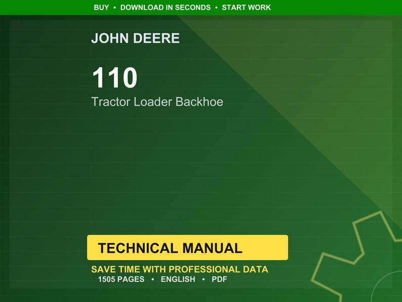 May include: A digital technical manual for a John Deere 110 Tractor Loader Backhoe. The cover is green with white text that reads "JOHN DEERE 110 Tractor Loader Backhoe TECHNICAL MANUAL". The manual contains 1505 pages and is in English.