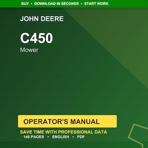 May include: A green background with the text "JOHN DEERE" at the top, followed by "C450" and "Mower." Below is a yellow rectangle with "OPERATOR'S MANUAL" and details about the manual, including "140 PAGES" and "ENGLISH."