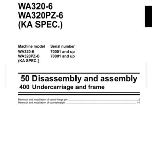 May include: Shop manual for a wheel loader, model WA320-6 and WA320PZ-6 (KA SPEC.). The document includes sections on disassembly, assembly, and undercarriage and frame components.