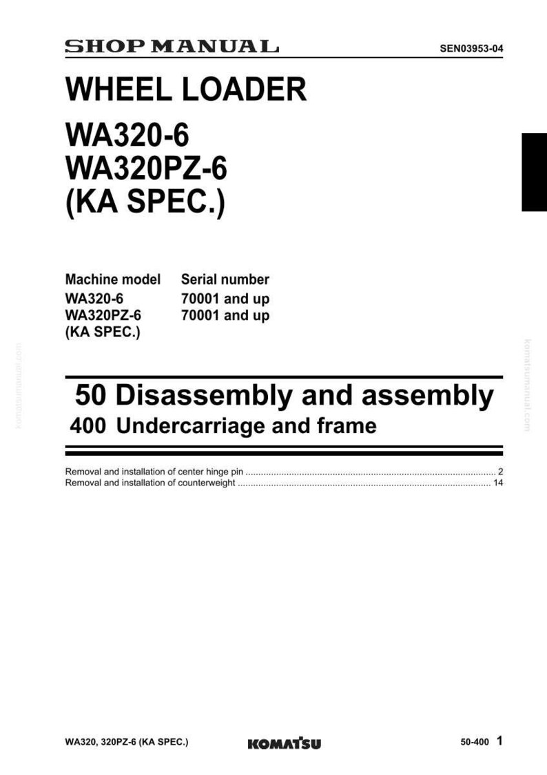 May include: Shop manual for a wheel loader, model WA320-6 and WA320PZ-6 (KA SPEC.). The document includes sections on disassembly, assembly, and undercarriage and frame components.