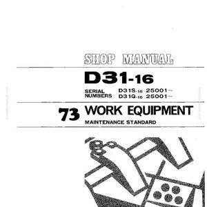 Puede incluir: Una p&aacute;gina de manual de taller en blanco y negro con el t&iacute;tulo "SHOP MANUAL" y el n&uacute;mero de modelo "D31-16". La p&aacute;gina incluye el texto "73 WORK EQUIPMENT MAINTENANCE STANDARD" y un diagrama de maquinaria.