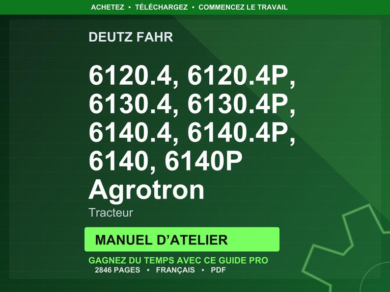 May include: A dark green graphic with white text. The text includes "DEUTZ FAHR" and tractor model numbers. Below, it reads "Agrotron Tracteur" and "MANUEL D'ATELIER". The bottom text says "GAGNEZ DU TEMPS AVEC CE GUIDE PRO 2846 PAGES FRAN&Ccedil;AIS PDF".